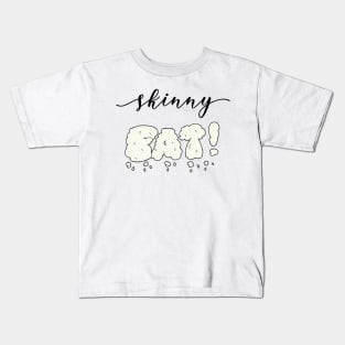 Skinny Fat Kids T-Shirt